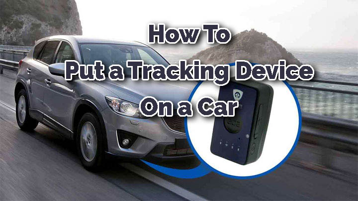 how to put a tracking device on a car